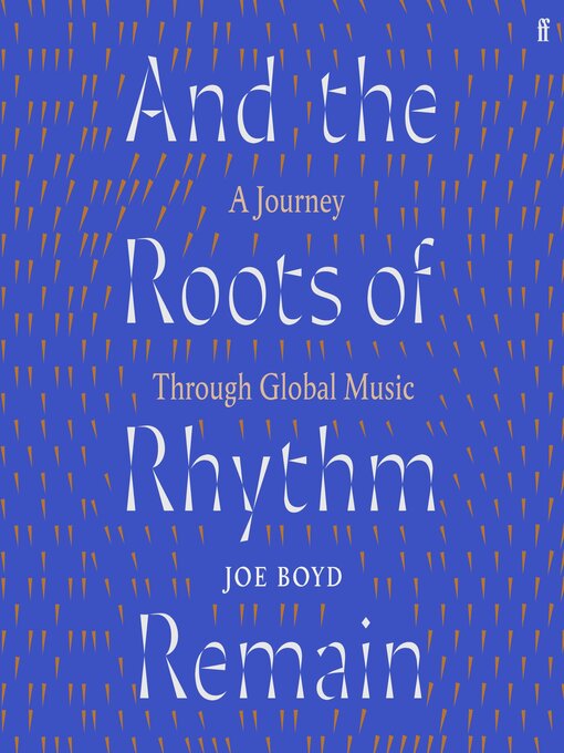 Title details for And the Roots of Rhythm Remain by Joe Boyd - Wait list